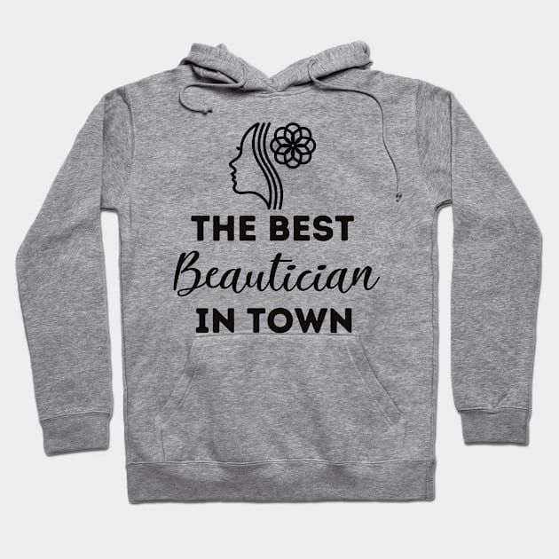 The Best Beautician In Town Hoodie by stressless